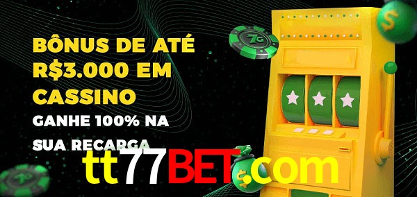 tt77bet.com melhor bônus de depósito